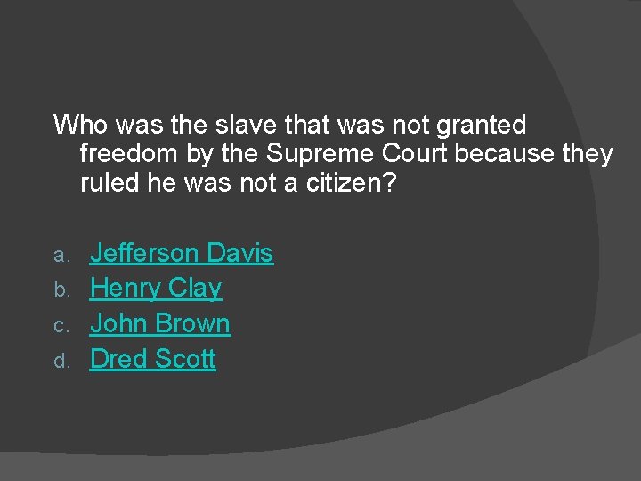 Who was the slave that was not granted freedom by the Supreme Court because