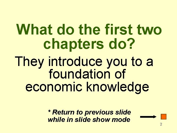 What do the first two chapters do? They introduce you to a foundation of