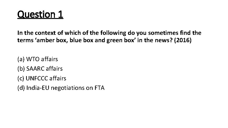 Question 1 In the context of which of the following do you sometimes find