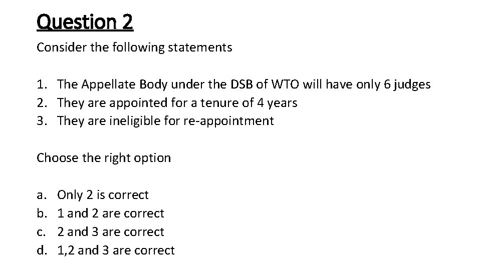 Question 2 Consider the following statements 1. The Appellate Body under the DSB of