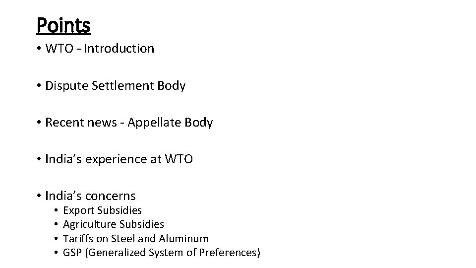 Points • WTO – Introduction • Dispute Settlement Body • Recent news - Appellate