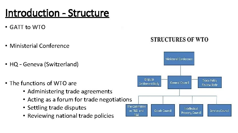 Introduction - Structure • GATT to WTO • Ministerial Conference • HQ – Geneva