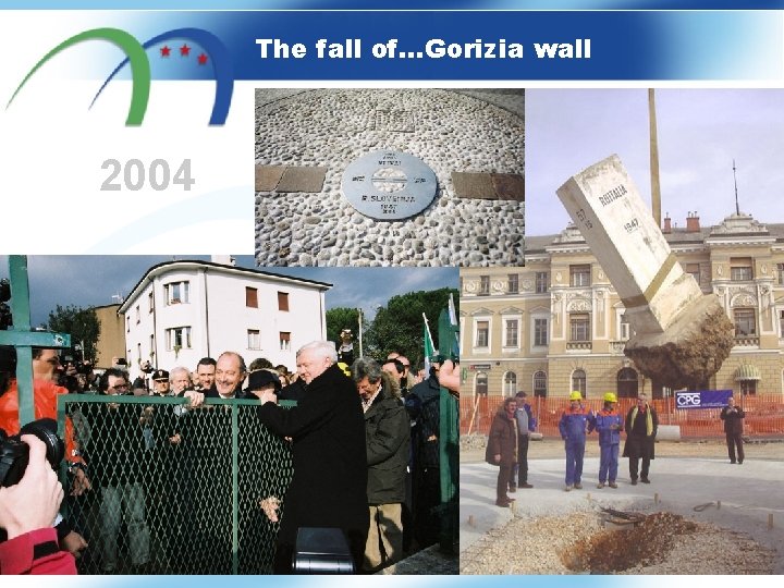 The fall of…Gorizia wall 2004 