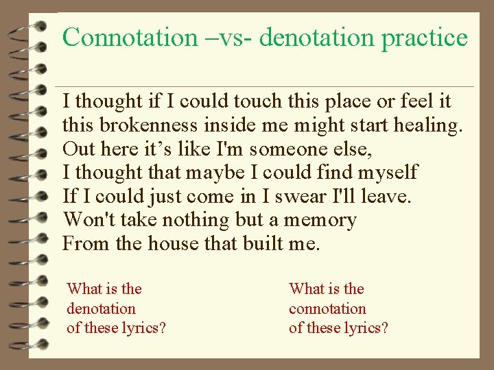 Connotation –vs- denotation practice I thought if I could touch this place or feel