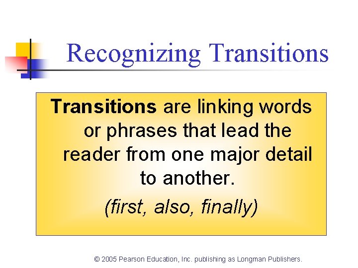 Recognizing Transitions are linking words or phrases that lead the reader from one major Recognizing Transitions are linking words or phrases that lead the reader from one major