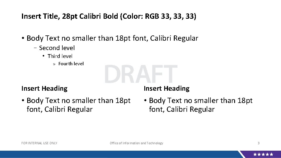 Insert Title, 28 pt Calibri Bold (Color: RGB 33, 33) • Body Text no