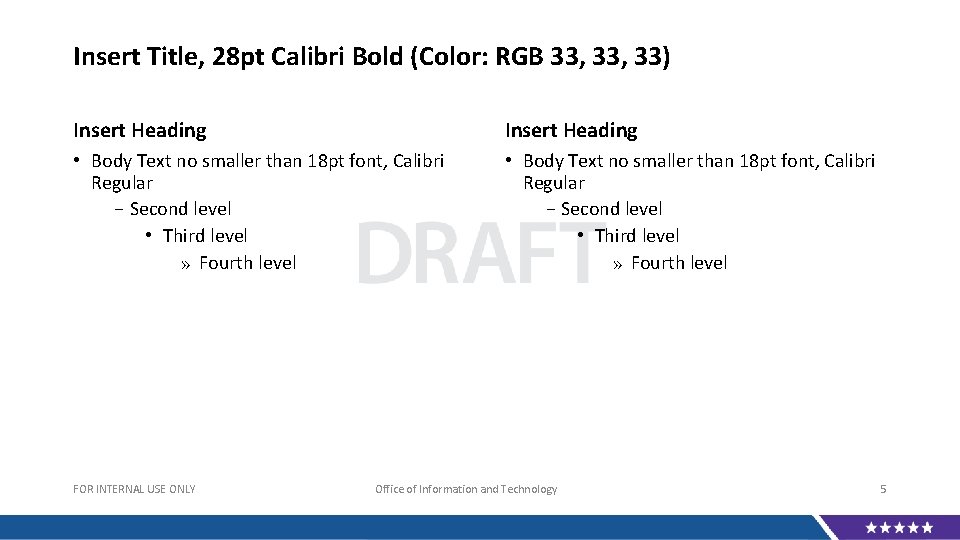 Insert Title, 28 pt Calibri Bold (Color: RGB 33, 33) Insert Heading • Body