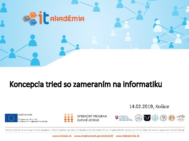 Koncepcia tried so zameraním na informatiku 14. 02. 2019, Košice 