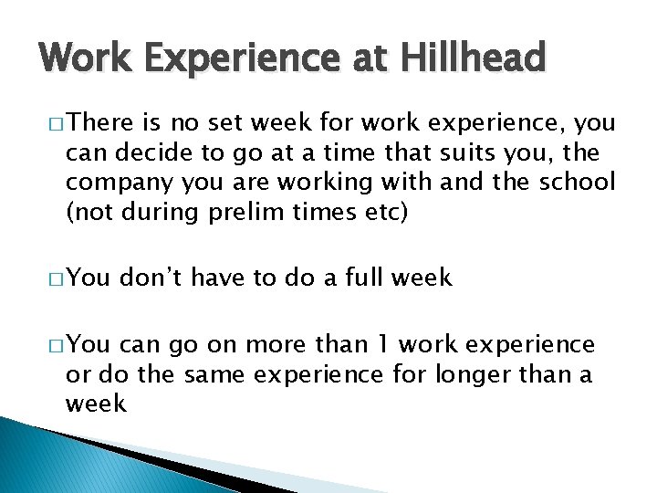 Work Experience at Hillhead � There is no set week for work experience, you Work Experience at Hillhead � There is no set week for work experience, you
