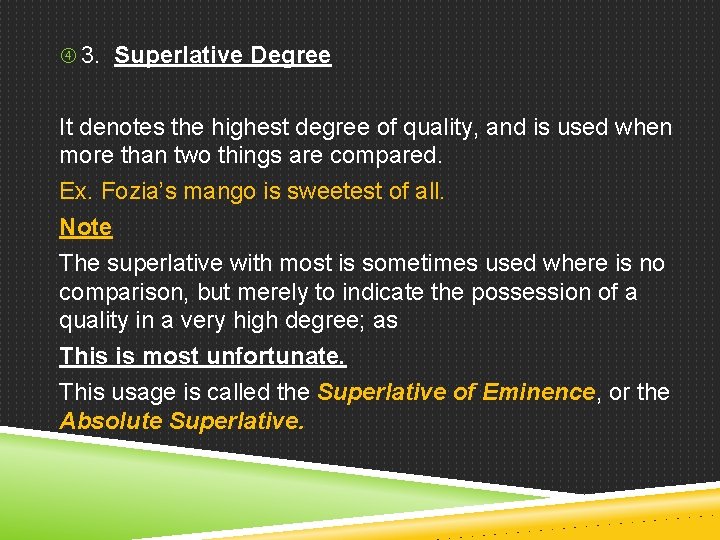  3. Superlative Degree It denotes the highest degree of quality, and is used