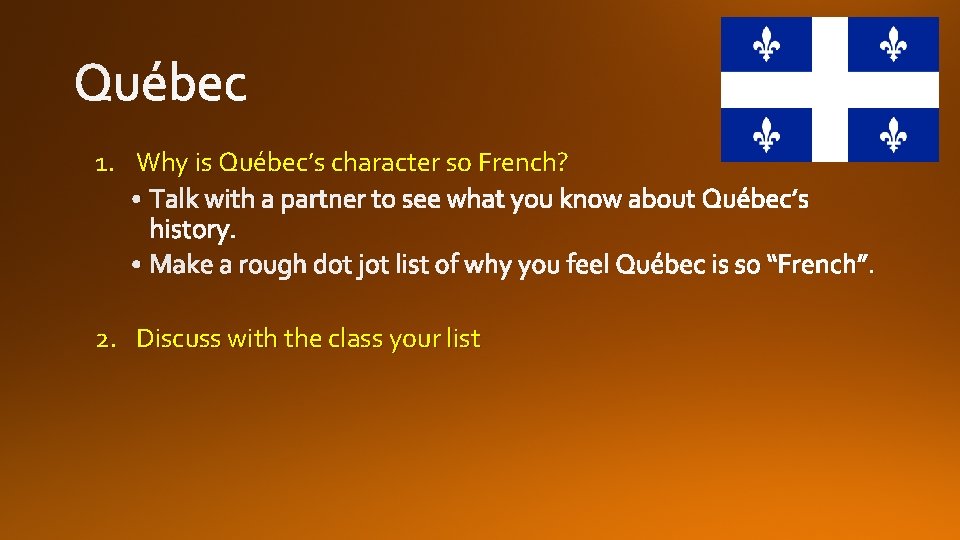1. Why is Québec’s character so French? • Talk with a partner to see