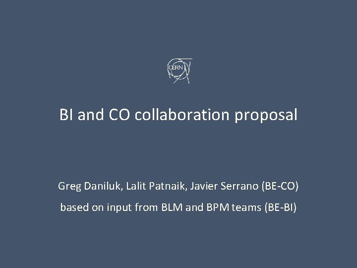 BI and CO collaboration proposal Greg Daniluk, Lalit Patnaik, Javier Serrano (BE-CO) based on