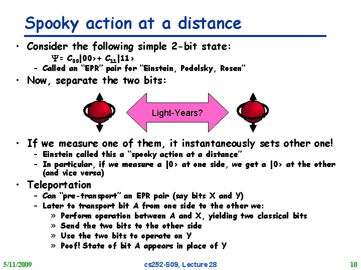Spooky action at a distance • Consider the following simple 2 -bit state: =
