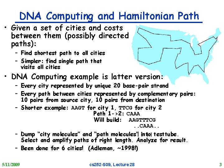 DNA Computing and Hamiltonian Path • Given a set of cities and costs between