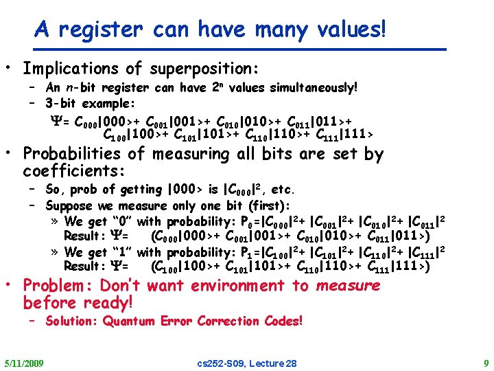 A register can have many values! • Implications of superposition: – An n-bit register