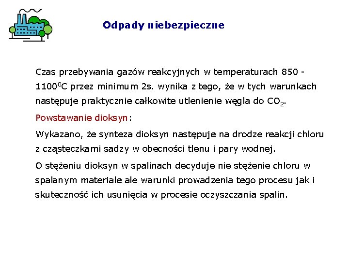 Odpady niebezpieczne Czas przebywania gazów reakcyjnych w temperaturach 850 11000 C przez minimum 2