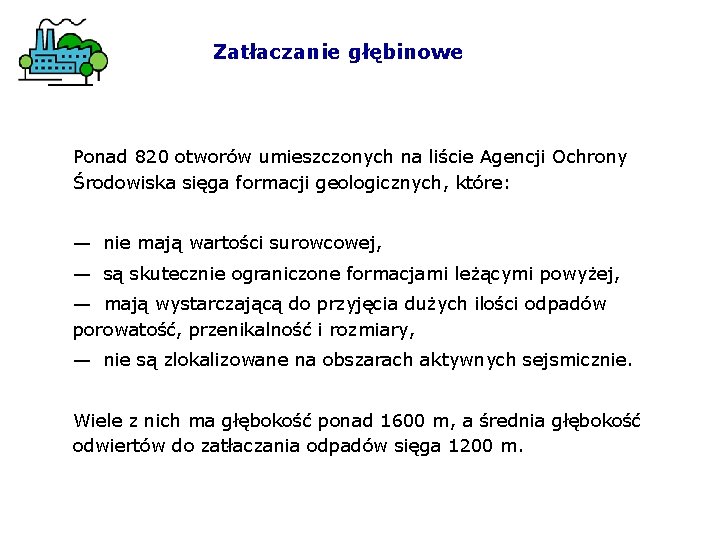 Zatłaczanie głębinowe Ponad 820 otworów umieszczonych na liście Agencji Ochrony Środowiska sięga formacji geologicznych,