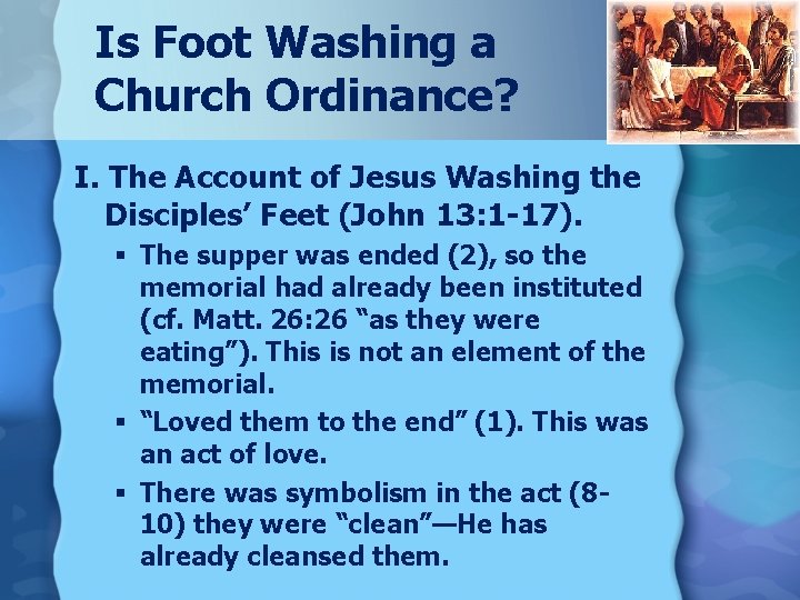 Is Foot Washing a Church Ordinance? I. The Account of Jesus Washing the Disciples’