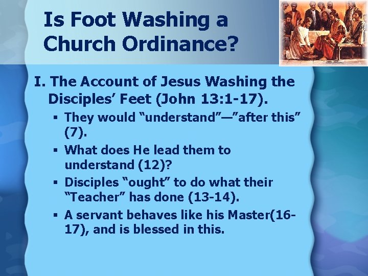 Is Foot Washing a Church Ordinance? I. The Account of Jesus Washing the Disciples’