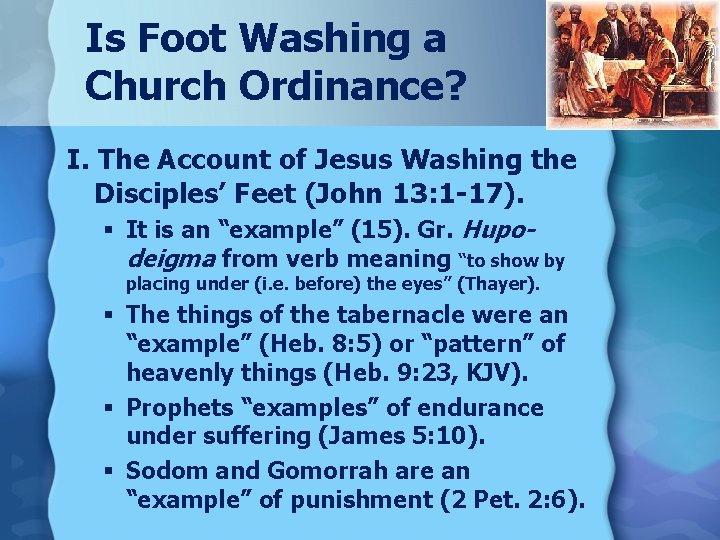 Is Foot Washing a Church Ordinance? I. The Account of Jesus Washing the Disciples’