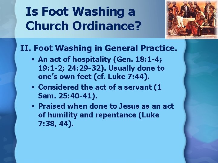 Is Foot Washing a Church Ordinance? II. Foot Washing in General Practice. § An