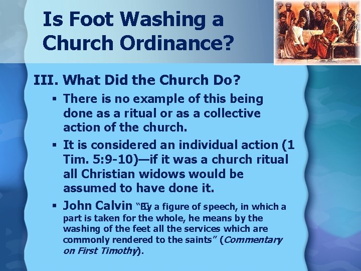 Is Foot Washing a Church Ordinance? III. What Did the Church Do? § There