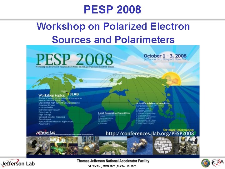 PESP 2008 Workshop on Polarized Electron Sources and Polarimeters M. Poelker, SPIN 2008, October