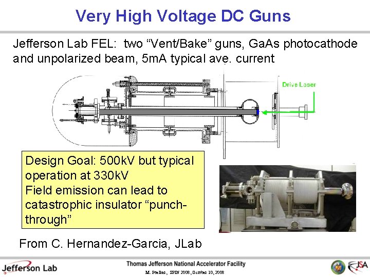 Very High Voltage DC Guns Jefferson Lab FEL: two “Vent/Bake” guns, Ga. As photocathode