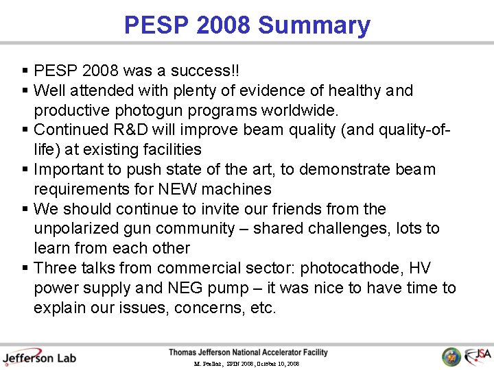 PESP 2008 Summary § PESP 2008 was a success!! § Well attended with plenty