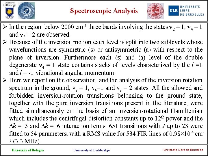 Spectroscopic Analysis Ø In the region below 2000 cm-1 three bands involving the states