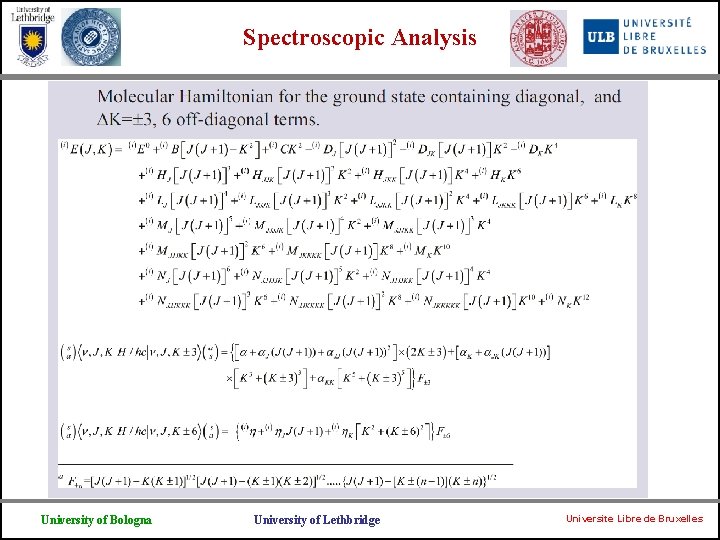 Spectroscopic Analysis University of Bologna University of Lethbridge Universite Libre de Bruxelles 
