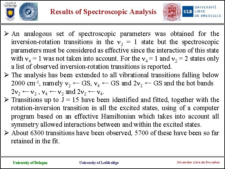 Results of Spectroscopic Analysis Ø An analogous set of spectroscopic parameters was obtained for