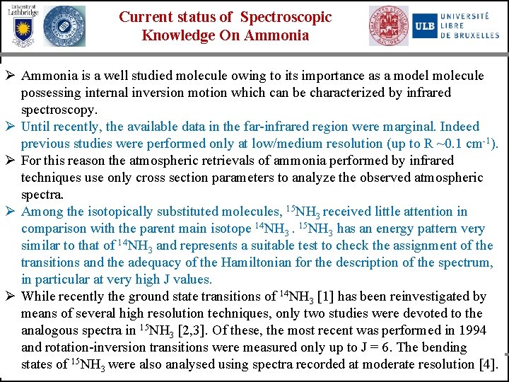 Current status of Spectroscopic Knowledge On Ammonia Ø Ammonia is a well studied molecule