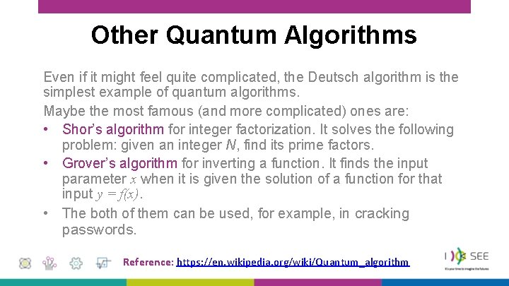 Other Quantum Algorithms Even if it might feel quite complicated, the Deutsch algorithm is