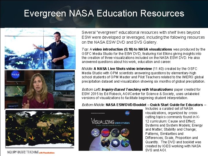 Evergreen NASA Education Resources Several “evergreen” educational resources with shelf lives beyond ESW were