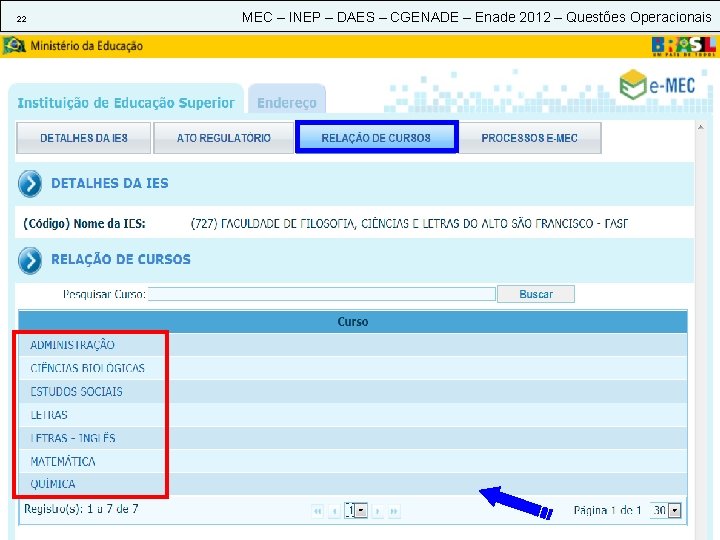 22 MEC – INEP – DAES – CGENADE – Enade 2012 – Questões Operacionais