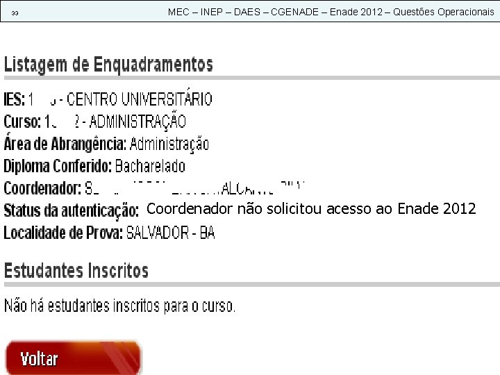 33 MEC – INEP – DAES – CGENADE – Enade 2012 – Questões Operacionais