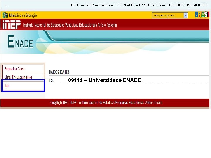 37 MEC – INEP – DAES – CGENADE – Enade 2012 – Questões Operacionais