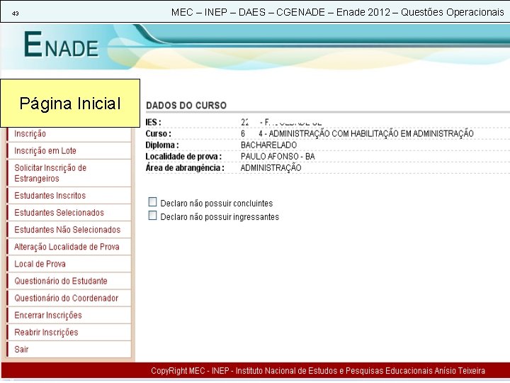 MEC – INEP – DAES – CGENADE – Enade 2012 – Questões Operacionais 43