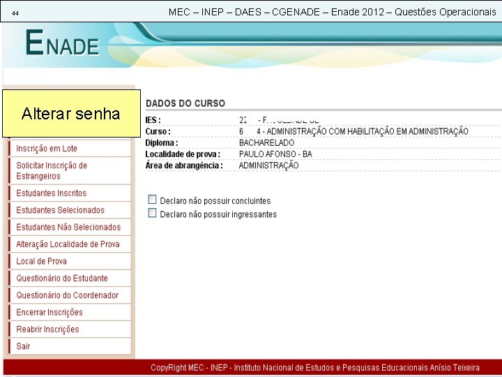 MEC – INEP – DAES – CGENADE – Enade 2012 – Questões Operacionais 44