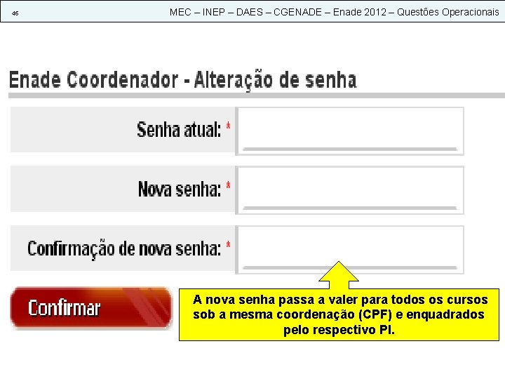 45 MEC – INEP – DAES – CGENADE – Enade 2012 – Questões Operacionais