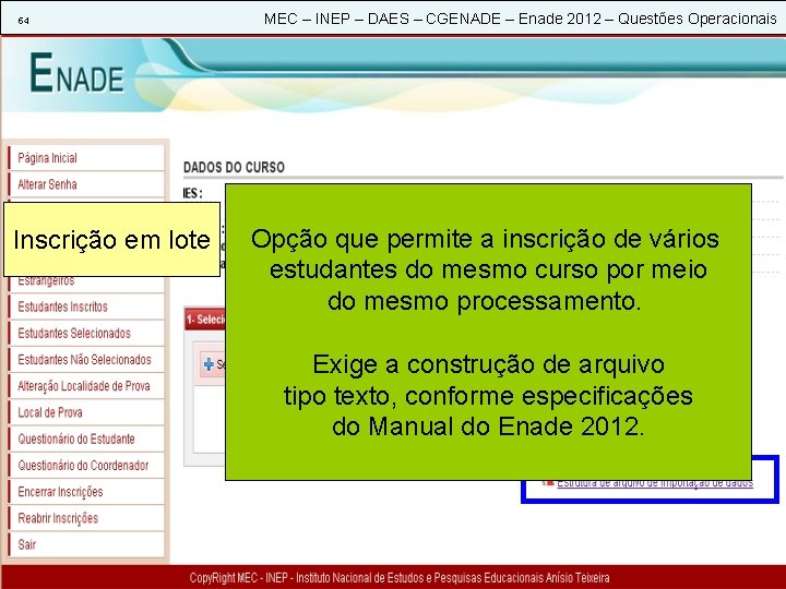 54 Inscrição em lote MEC – INEP – DAES – CGENADE – Enade 2012