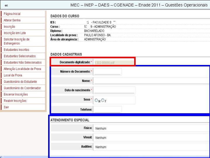 65 MEC – INEP – DAES – CGENADE – Enade 2011 – Questões Operacionais