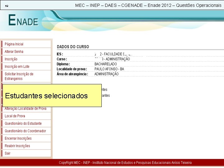 69 MEC – INEP – DAES – CGENADE – Enade 2012 – Questões Operacionais