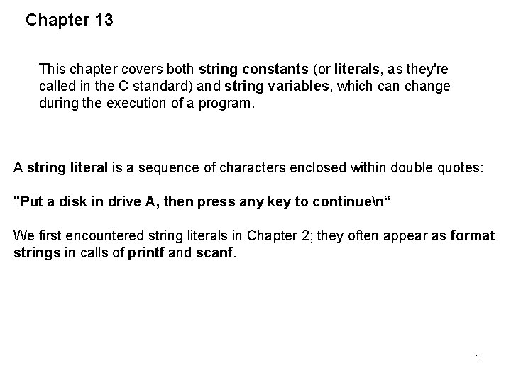 Chapter 13 This chapter covers both string constants