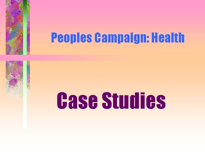 Peoples Campaign: Health Case Studies 
