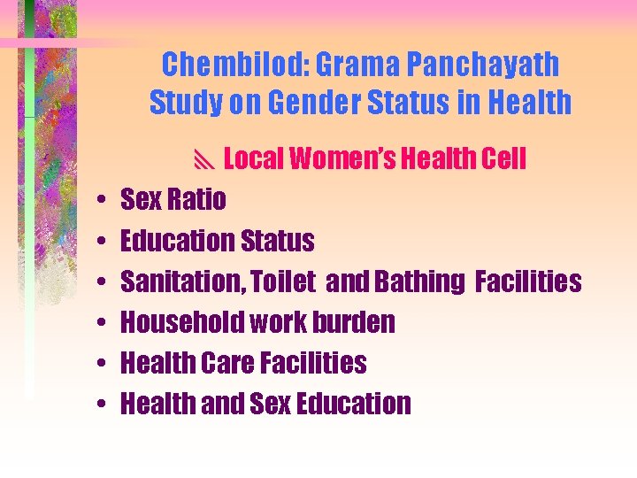 Chembilod: Grama Panchayath Study on Gender Status in Health • • • y. Local