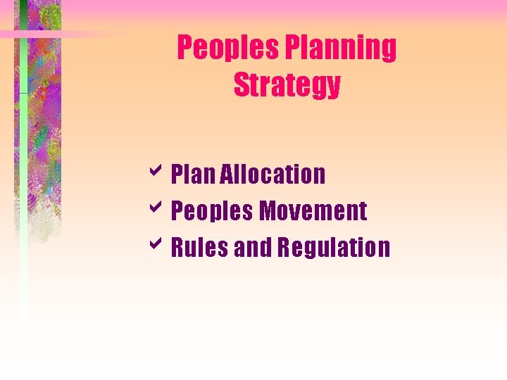Peoples Planning Strategy b. Plan Allocation b. Peoples Movement b. Rules and Regulation 