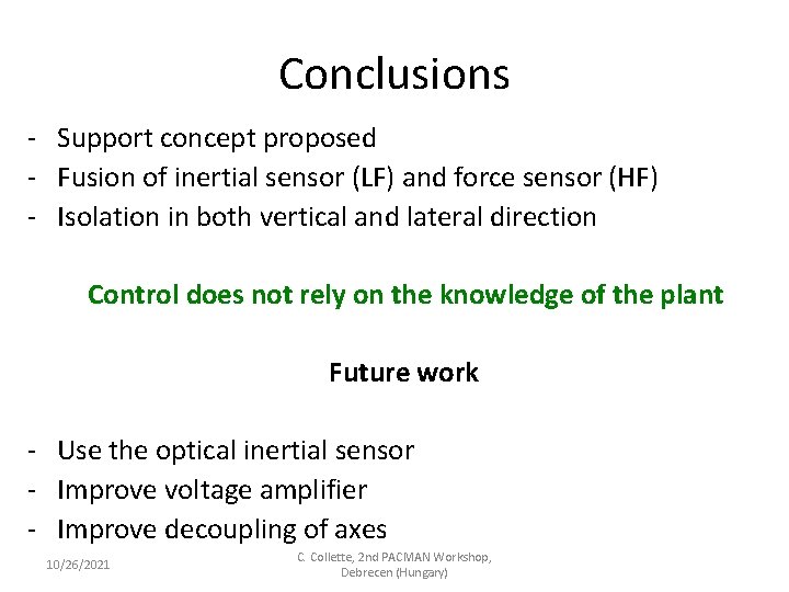 Conclusions - Support concept proposed - Fusion of inertial sensor (LF) and force sensor Conclusions - Support concept proposed - Fusion of inertial sensor (LF) and force sensor