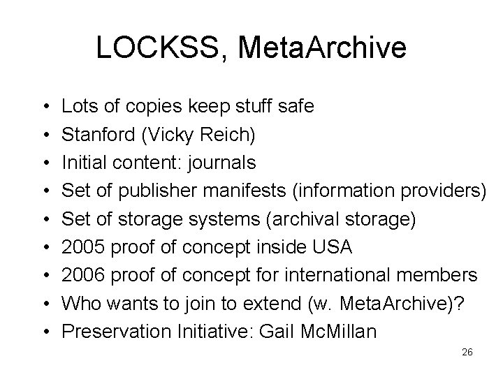 LOCKSS, Meta. Archive • • • Lots of copies keep stuff safe Stanford (Vicky